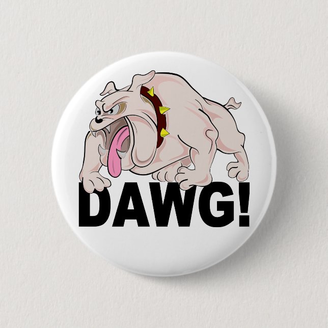 DAWG! button, customise 6 Cm Round Badge (Front)