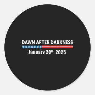 Dawn After Darkness January 20th 2025 Funny Pro Tr Classic Round Sticker