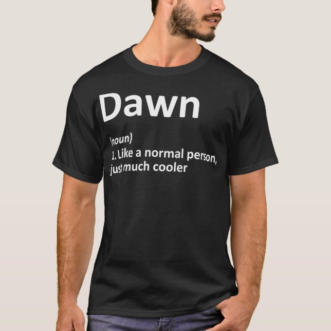 DAWN Definition Personalised Name Funny Birthday T-Shirt (Front)