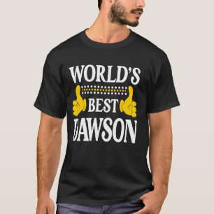 Dawson Surname Team Family Last Name World's Best  T-Shirt