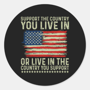 Day 4th Of July Support The Country You Live In Classic Round Sticker