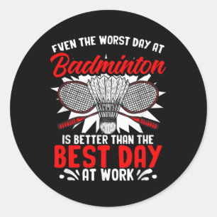 Day At Badminton Racket Shuttle Hobby Badminton Pl Classic Round Sticker
