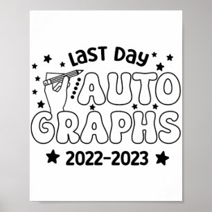 Day Autograph 2023 Last Day Of School Autograph 20 Poster