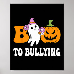 Day Boo To Bullying Awareness Ghost Pumpkin Orange Poster