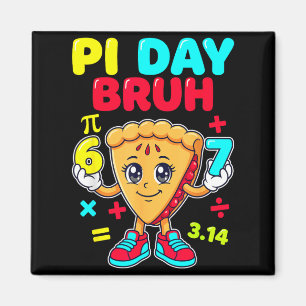 Day bruh cute pie 6 7 funny 314 math kids magnet