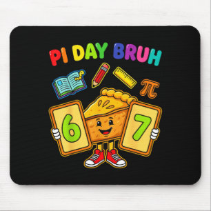 Day bruh funny 6 7 pie math teacher kids mouse pad