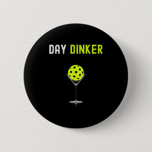 Day dinker pickleball shirt funny pickleball day 6 cm round badge