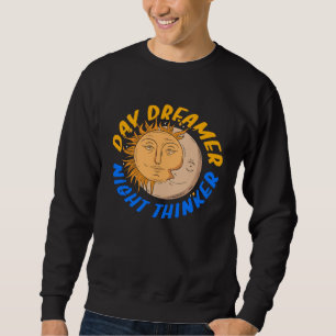 Day Dreamer Night Thinker Sleepless Tired Insomnia Sweatshirt