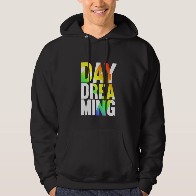 Day Dreaming 247 Hoodie (Front)
