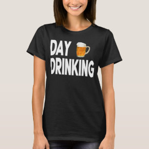 Day Drinking Beer Women Drinking Mum St Patricks B T-Shirt