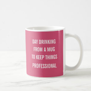 Day drinking from a mug to keep things professiona