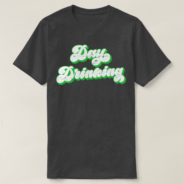 Day Drinking Retro Typography Design T-Shirt (Design Front)