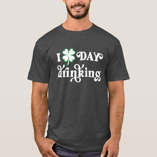 Day Drinking St. Patrick's Day Shirt (Front)