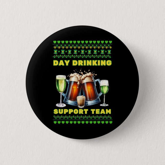 Day Drinking Support Team St Patricks Day Tee  6 Cm Round Badge (Front)
