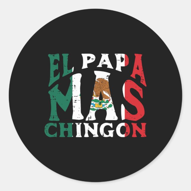 Day El Papa Mas Chingon Funny Mexican Dad Spanish  Classic Round Sticker (Front)