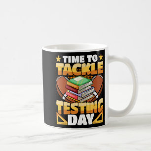 Day Football Time To Tackle Testing Day Teacher Coffee Mug
