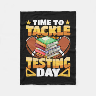 Day Football Time To Tackle Testing Day Teacher  Fleece Blanket