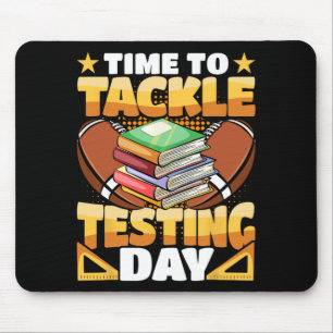 Day Football Time To Tackle Testing Day Teacher  Mouse Pad