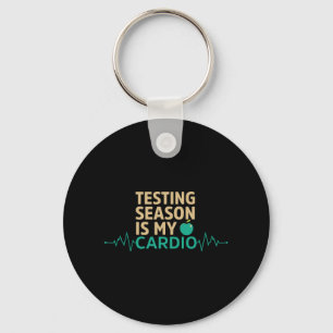 Day For Teachers Testing Season Is My Cardio Test Key Ring