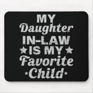 Day From My Daughter In Law Is My Favourite Child Mouse Pad