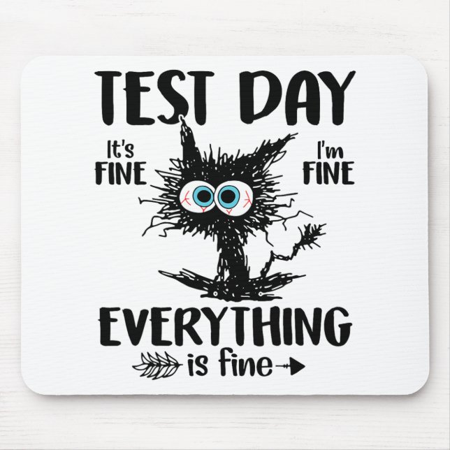Day Funny Stressed Cat Teacher Student Kids Testin Mouse Pad (Front)