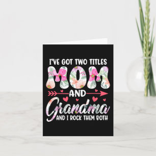 Day I#39; #39;ve Got Two Titles Grandma Grandmothe Card