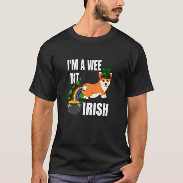 Day Im A Wee Bit Irish Corgi T-Shirt (Front)