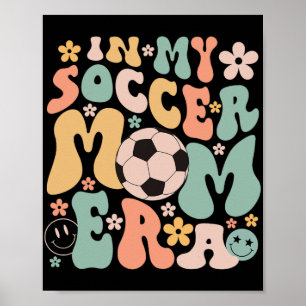 Day In My Soccer Mum Era Groovy Soccer Mum Life Poster