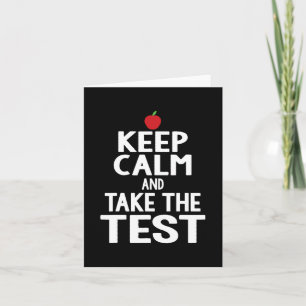 Day Keep Calm &amp; Take The Test Exam Funny Teach Card