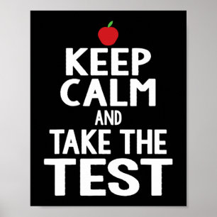 Day Keep Calm &amp; Take The Test Exam Funny Teach Poster
