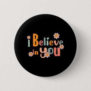Day Motivational Teacher Groovy I Believe In You 6 Cm Round Badge