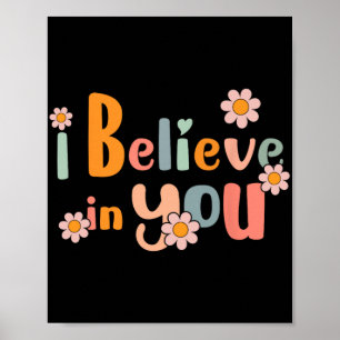 Day Motivational Teacher Groovy I Believe In You  Poster