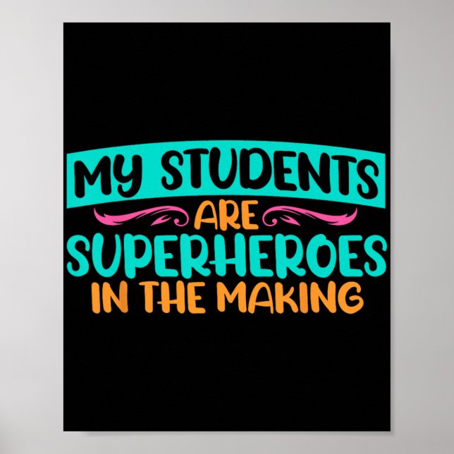 Day My Students Are Superheroes Teacher Testing  Poster (Front)