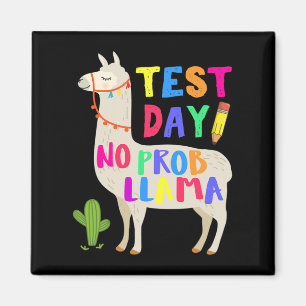Day No Prob Llama Funny Teacher Testing 1 Magnet