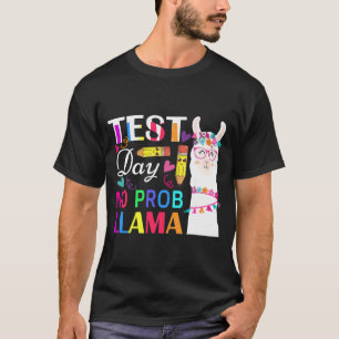Day No Prob Llama Funny Teacher Testing 2  T-Shirt