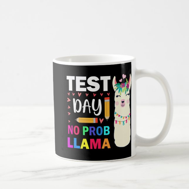 Day No Prob-llama Llama Teacher Testing Day 9  Coffee Mug (Right)