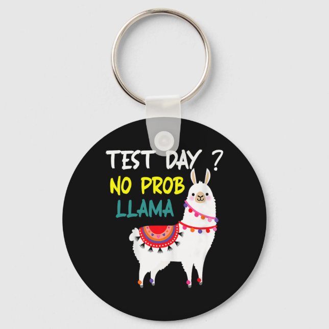 Day No Prob-llama Llama Teacher Testing Day For Te Key Ring (Front)