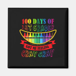 Day Of 1st Grade Got Me Feeling Cray Cray Teacher Magnet