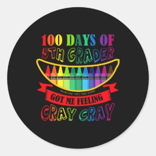 Day Of 5th Grade Got Me Feeling Cray Cray Teacher Classic Round Sticker