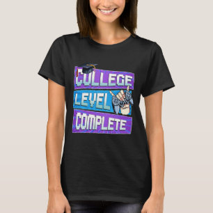 Day Of College Level Complete Graduation Boys Him T-Shirt