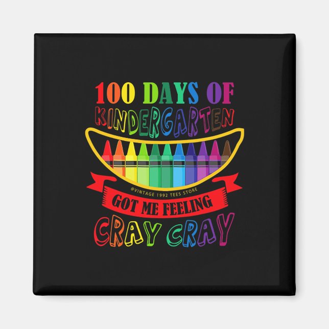 Day Of Kindergarten Got Me Feeling Cray Cray Teach Magnet (Front)