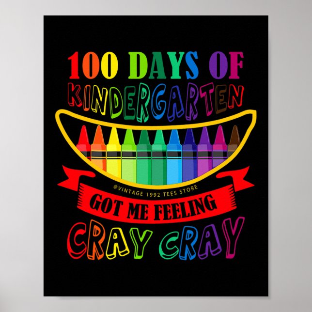 Day Of Kindergarten Got Me Feeling Cray Cray Teach Poster (Front)