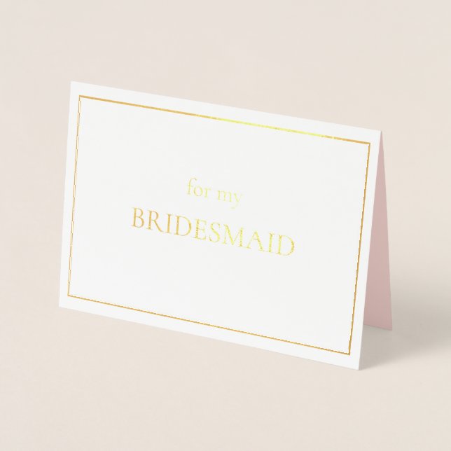 Day-of Note for a Bridesmaid Foil Card (Front)