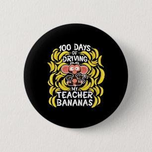 Day Of School 100 Days Of Driving My Teacher Banan 6 Cm Round Badge