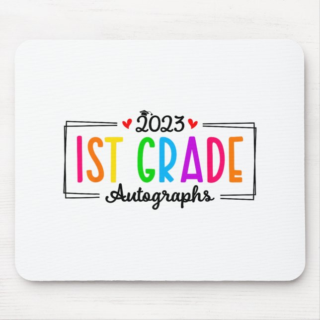 Day Of School 2023 Autograph 1st Grade Graduation  Mouse Pad (Front)