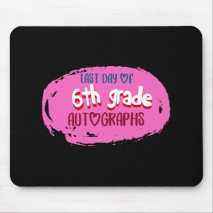 Day Of School 6th Grade Autograph Elementary Gradu Mouse Pad