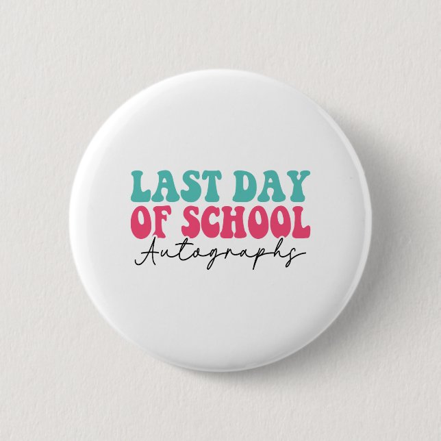 Day Of School Autograph 2023  6 Cm Round Badge (Front)