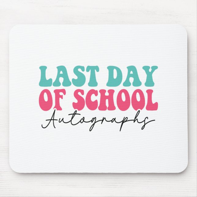 Day Of School Autograph 2023  Mouse Pad (Front)