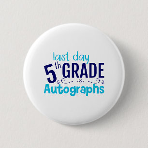 Day Of School Autograph 5th Grade Student  6 Cm Round Badge