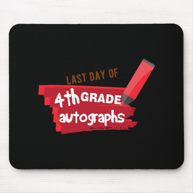 Day Of School Autograph Elementary 4th Grade Stude Mouse Pad (Front)